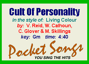 Glllllllt M Persnnnnallmm

In the 81er of.- Living Colour
bys V. Reid,W. Calhoun,
0. Glover 8 M. Skillings

keyr Gm time.- 4t40

Dada WW

YOU SING THE HITS
