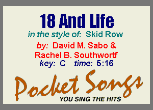 1l8 Ami! ILHITB

In the 81er of.- Skid Row
bys David M. Sabo 8

Rachel B. Southwortf
keyr 0 time.- 5i16

Dada WW

YOU SING THE HITS