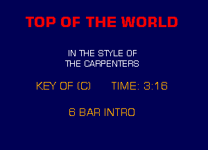 IN THE STYLE OF
THE CARPENTERS

KEY OFECJ TIMEI 318

8 BAR INTRO