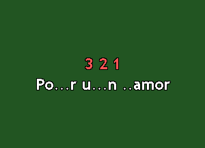 321

Po...r u...n ..amor