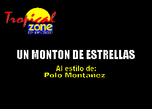 710g

UH MUNTUN DE ESTBEllHS

AI cstilo dez
Polo Montnncz