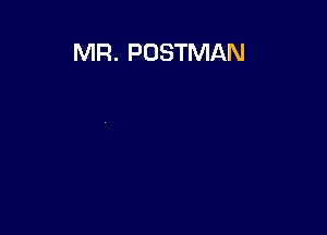 MR. POSTMAN