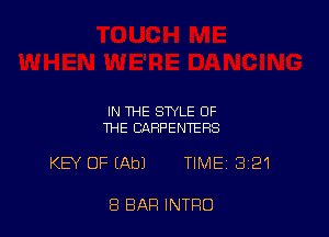 IN THE STYLE OF
THE CARPENTERS

KEY OF EAbJ TIME 321

8 BAR INTRO