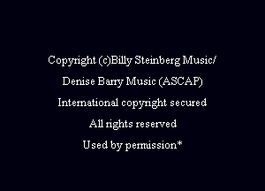 C opynght (c)Billy Stembexg Music!
Denise Bany Music (ASCAP)

International copyright secured
All rights xeserved

Usedbypemussiom