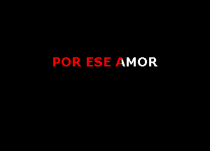 POR ESE AMOR