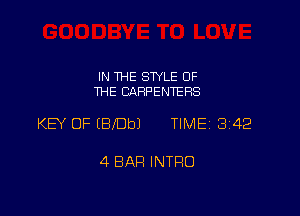 IN THE STYLE OF
THE CARPENTERS

KEY OF EBJDbJ TIME 3142

4 BAR INTRO