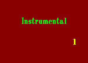 Instrumental