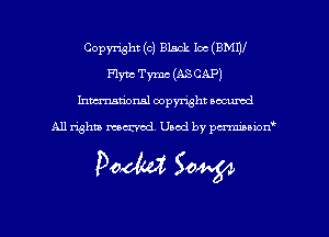 Copyright (c) Black Ice (BMW
Flytc Tymc (ASCAP)
hmmdorml copyright nocumd

All rights moct'md, Uaod by pcrmmnon'

Doom 50W