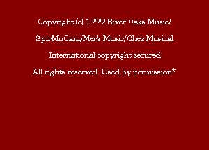 Copyright (c) 1999 Rim Oaks Municl
SpirMuCamecrb Muaichhcz Munical
hman'onsl copyright secured

All rights moaned. Used by pm'rm'mnbnwt