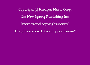 Copyright (c) Paragon Muaic Corp
Clo New Spring Publishing Inc
hman'onsl copyright secured

All rights moaned. Used by pcrminion