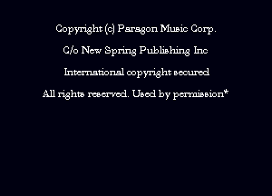 Copyright (c) Paragon Muaic Corp
Clo New Spring Publishing Inc
hman'onsl copyright secured

All rights moaned. Used by pcrminion