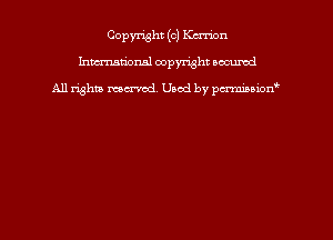 Copyright (c) Kwnon
hmmtiorml copyright wound

All rights marred Used by pcrmmoion'