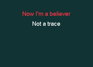 Not a trace