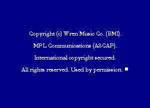 Copyright (c) Wren Music Co. (EMU,
MPL Communicatiom (ASCAP)
Imm-nan'onsl copyright secured

All rights ma-md Used by pamboion ll
