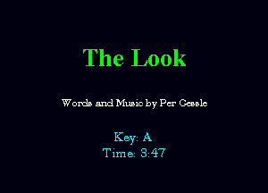 The Look

Womb and Munc by Per Gash

Key A
Time 347