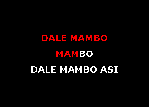 DALEMAMBO

MAMBO
DAUEMAMBOASI