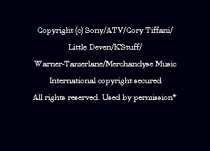 Copyright (c) SonyIATVfCox-y Tiffanil
Little Dcvcan'StufH
Wmeulsnchmdmndwc Munic
Inman'onsl copyright secured

All rights ma-md Used by pmboiod'