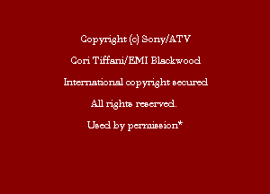 Copyright (c) SonylATV
Con TxffanJEMI Blackwood
hmmional copyright oocumd
All rights marred

Used by pmnon'