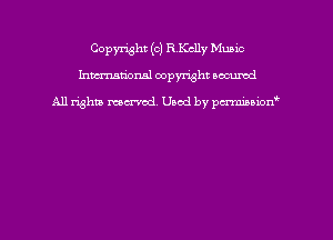 Copyright (c) RKclly Music
hmmdorml copyright wound

All rights macrmd Used by pmown'