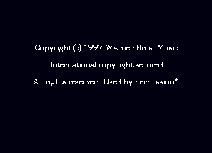 Copyright (c) 1997 Warm Ema. Music
hman'onal copyright occumd

All righm marred. Used by pcrmiaoion