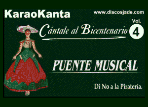 Ka raOKa nta www.dlscosjade.com

Vol.

957? Oilllzlk (M th'lllrmm'o A

w
A K

PUENTE MUSICAL

Di No a la Pirateria.