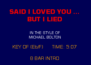 IN THE STYLE 0F
MICHAEL BULTUN

KEY OF EEbeJ TIME 507

8 BAR INTRO