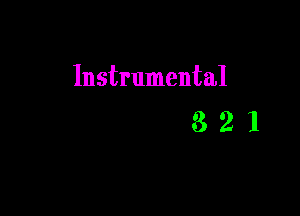 Instrumental

321