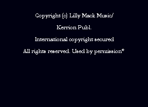 Copyright (c) Lilly Mack MUMCJ
Kurion Publ
hmmdorml copyright nocumd

All rights macrvod Used by pcrmmnon'
