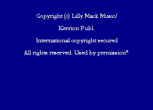 Copyright (c) Lilly Mack MUMCJ
Kurion Publ
hmmdorml copyright nocumd

All rights macrvod Used by pcrmmnon'