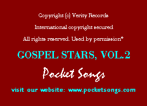 Copyright (c) Vuity Records
Inmn'onsl copyright Bocuxcd

All rights named. Used by pmnisbion

GOSPEL STARS, VOL.2
Poem Sow

visit our mbsitez m.pockatsongs.com