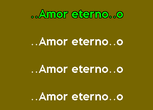 ..Amor eterno..

..Amor eterno..

..Amor eterno..

..Amor eterno..