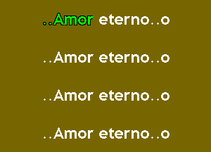 ..Amor eterno..

..Amor eterno..

..Amor eterno..

..Amor eterno..