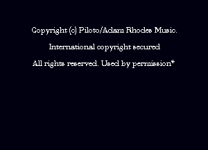 Copmht (c) PilomfAdam Rhoda Munxc
hmational copyright scoured

All rights mem'cd. Used by parmnmonw