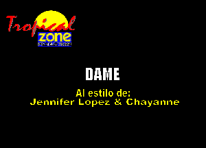 AI cstilo dm
Jennifer L0pt-z 8. Chayanne
