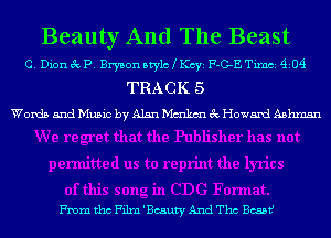 Beauty And The Beast

C. Dion 3c P. Bryson Mylo KCYE F-C-E Timci 4104
TRACK 5
Words and Music by Alan Mmkm 3c Howard Aahmsn

From tho Film 'Bcauty And Tho Boast!