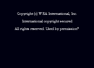 Copyright (c) WEA hmmml. Inc
hmmdorml copyright nocumd

All rights macrmd Used by pmown'