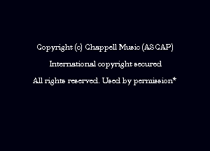 Copyright (c) Chappcll Music (ASCAP)
hman'onal copyright occumd

All righm marred. Used by pcrmiaoion