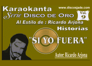 Karaokanta WWW'M
Gywv DISCO DE ORO

A! Estilo de.' Ricardo Ariana
Historias