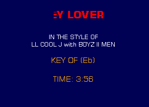 IN THE SWLE OF
LL COOL J with BENZ ll MEN

KEY OF (Eb)

TlMEi 356