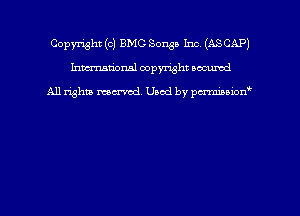Copyright ((2) EMS Sons! Inc (ASCAP)
hmmdorml copyright nocumd

All rights macrmd Used by pmown'