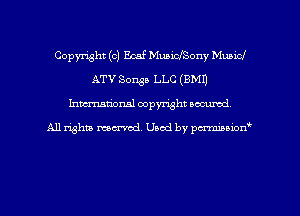 Copyright (c) Ecaf MuaicfSony Municl
ATV Sonsa LLC (EMU
hman'oxml copyright secured,

A11 righm marred Used by pminion