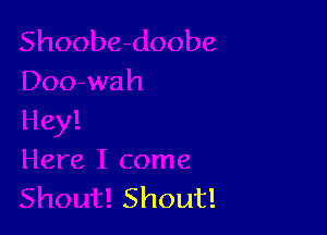Shout!