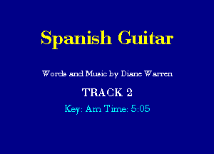 Spanish Guitar

Words and Music by Diana Warren

TRACK 2
Keyz Am Time 5 05

g