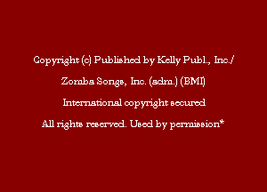 Copyright (0) Published by Kclly PubL, Incl
Zomba 801153, Inc. (5.de (BM!)
Inman'onsl copyright secured

All rights ma-md Used by pmboiod'