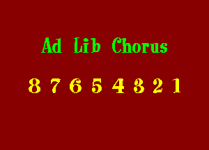 Ad Lib Chorus

87654321