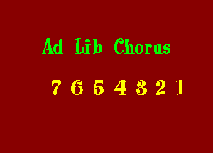 Ad Lib Chorus

7654321