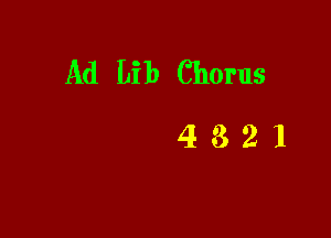 Ad Lib Chorus

4321