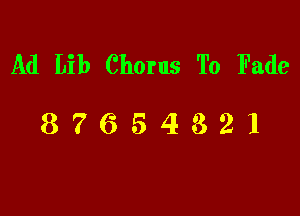 Ad Lib Chorus To Fade

87654321