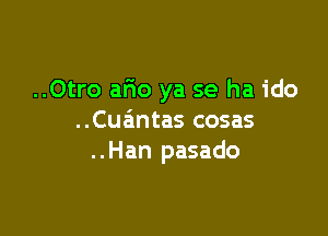 ..Otro aFIo ya se ha ido

..Cuantas cosas
..Han pasado