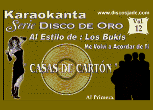 Karaokanta WMWWW
GYIVW' DISCO DE ORO
A! Estilo de. Los Bukis
1? ...- ( Me Voiw a Atordar dc ri
m)? 3

'.c 5an TON